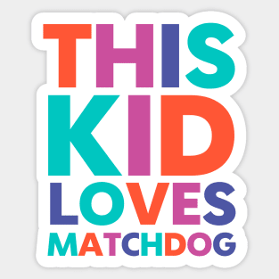 This Kid Loves MatchDog Sticker